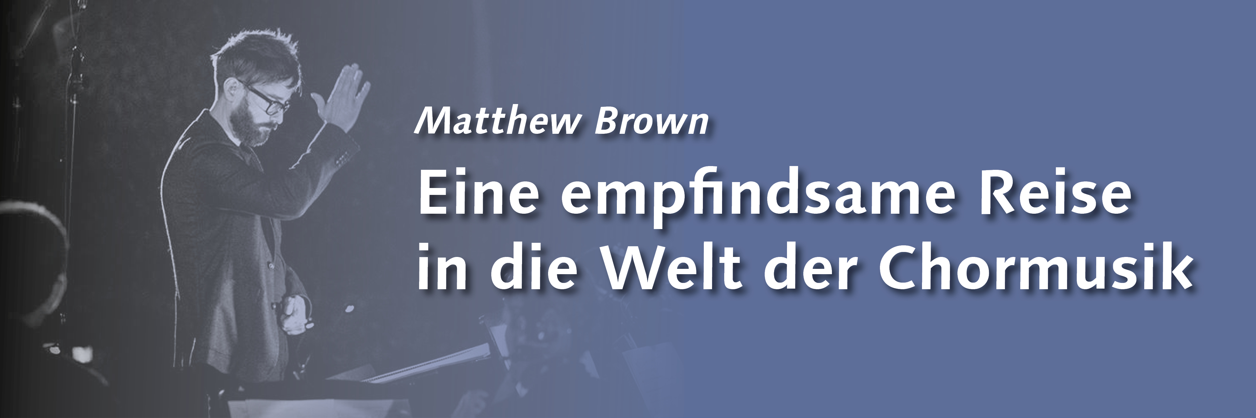 Matthew Brown - Eine empfindsame Reise Startseitenbanner
